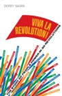 Image for Viva la revolution!: the story of people power in 30 revolutions