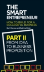 Image for Smart Entrepreneur (Part II: From idea to business proposition)