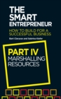 Image for Smart Entrepreneur (Part IV: Marshalling resources)