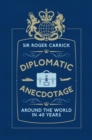 Image for Diplomatic anecdotage: around the world in 40 years