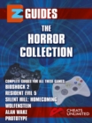 Image for Ez Guides: The Horror Collection: Alan Wake / Bioshock 2 / Resident Evil 5 / Silent Hill: Homecoming / Wolfenstein / Prototype: Alan Wake / Bioshock 2 / Resident Evil 5 / Silent Hill: Homecoming / Wolfenstein / Prototype