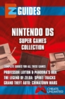 Image for Ez Guides: The Nintendo Ds Super Games Collection: Professor Layton and Pandora&#39;s Box / The Legend of Zelda: Spirit Tracks / Grand Theft Auto: Chinatown Wars: Professor Layton and Pandora&#39;s Box / The Legend of Zelda: Spirit Tracks / Grand Theft Auto: Chinatown Wars