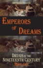 Image for Emperors of dreams  : drugs in the nineteenth century