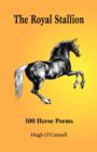 Image for The Royal Stallion - 100 Horse Poems