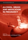Image for Alcohol, drugs and medication in pregnancy: the long-term outcome for the child