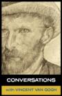 Image for Conversations with Van Gogh : In His Own Words