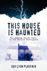 Image for This House is Haunted : The Amazing Inside Story of the Enfield Poltergeist