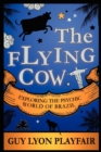 Image for The Flying Cow : Exploring the Psychic World of Brazil