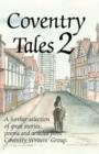 Image for Coventry tales 2  : a further selection of great stories, poems and articles from Coventry Writers&#39; Group