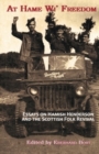 Image for At Hame Wi&#39; Freedom : Essays on Hamish Henderson and the Scottish Folk Revival