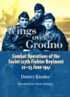 Image for Wings over Grodno  : combat operations of the Soviet 127th Fighter Regiment, 22-23 June 1941