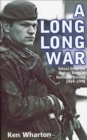 Image for A long long war: voices from the British Army in Northern Ireland 1969-98