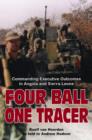 Image for Four ball, one tracer  : commanding executive outcomes in Angola and Sierra Leone