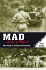 Image for Mad dog killers  : the story of a Congo mercenary