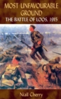 Image for Most unfavourable ground: the Battle of Loos, 1915