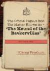 Image for The Official Papers into the Matter Known as - The Hound of the Baskervilles (DCC/1435/89 Refers)