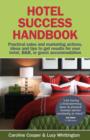 Image for Hotel success handbook: practical sales and marketing actions, ideas and tips to get results for your small hotel, B&amp;B, or guest accommodation