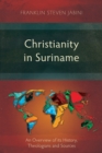Image for Christianity in Suriname: An Overview of Its History, Theologians and Sources