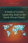 Image for A study of current leadership styles in the North African Church