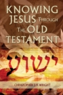 Image for Knowing Jesus through the Old Testament