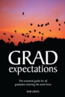 Image for Grad expectations: the essential guide for all graduates entering the work force