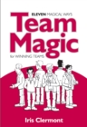 Image for Team magic: eleven magical ways for winning teams