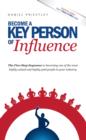 Image for Become a Key Person of Influence : The 5 Step Sequence to Becoming One of the Most Highly Valued and Highly Paid People in Your Industry