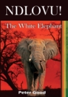 Image for Ndlovu - The White Elephant