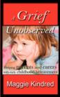 Image for A grief unobserved  : helping parents and carers with early childhood bereavement