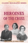 Image for Heroines of the Cross