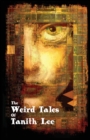 Image for The Weird Tales of Tanith Lee