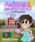 Image for Anisha&#39;s Adventures in Bangladesh