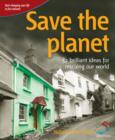 Image for Save the planet: 52 brilliant ideas for rescuing our world