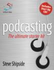 Image for Podcasting: the ultimate starter kit