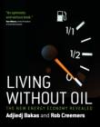Image for Living without oil: the new energy economy revealed