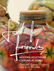 Image for Food For Friends: modern vegetarian cooking at home