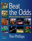 Image for Beat the odds: winning ideas for smart gamblers
