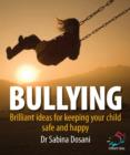 Image for Bullying: Brilliant Ideas for Keeping Your Child Safe and Secure