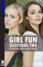 Image for Girl Fun Selections Two: A collection of five erotic stories