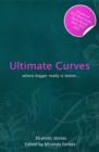 Image for Ultimate Curves : Twenty Rubenesque erotic stories : 2