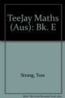 Image for TeeJay Maths (Aus) : Bk. E