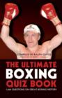 Image for Ultimate Boxing Quiz Book: 1,200 Questions On Great Boxing History