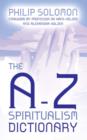 Image for The A-Z spiritualism dictionary
