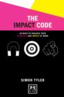 Image for The impact code  : 50 ways to enhance your presence and impact at work
