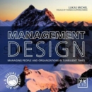 Image for Management design  : managing people and organizations in turbulent times