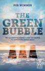 Image for The green bubble  : for green energy to be truly sustainable it must be commercially sustainable