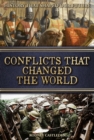 Image for Conflicts that Changed the World: Conquest, Glory, Death and Destruction