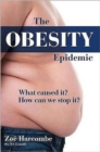 Image for The obesity epidemic  : what caused it? How can we stop it?