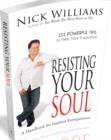 Image for Resisting the soul  : 101 tips to free your inspiration
