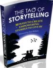 Image for The tao of storytelling  : 30 ways to create empowering stories to live by